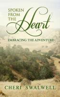 Spoken from the Heart: Embracing the Adventure 0692414010 Book Cover