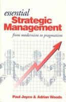 Essential Strategic Management: From Modernism to Pragmatism 0750623837 Book Cover