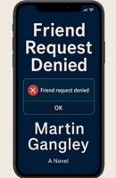 Friend Request Denied B0FR2B6929 Book Cover