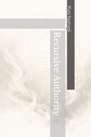 Recursive Authority B0GDTZPVVB Book Cover