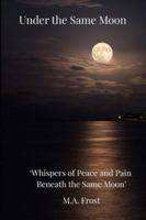 Under the Same Moon: Poetry That Soothes and Relaxes Mind B0G2H33GX3 Book Cover