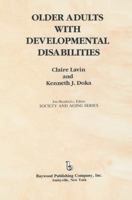 Older Adults With Developmental Disabilities (Society and Aging Series) 0895031884 Book Cover