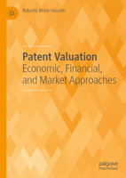 Patent Valuation: Economic, Financial, and Market Approaches 3031884426 Book Cover