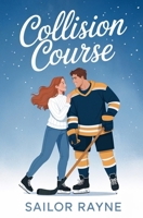 Collision Course: A Steamy Hockey Romance B0FCZRBNQ9 Book Cover