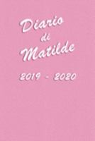 Agenda Scuola 2019 - 2020  - Matilde: Mensile - Settimanale - Giornaliera - Settembre 2019 - Agosto 2020 - Obiettivi - Rubrica - Orario Lezioni - ... e Moderno color Rosa (Italian Edition) 1691224677 Book Cover