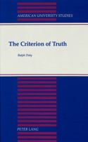 The Criterion of Truth (American University Studies Series V, Philosophy) 0820414247 Book Cover