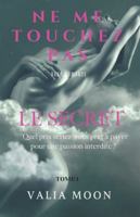 Ne Me Touchez Pas: Le Secret 2970189305 Book Cover