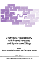 Chemical Crystallography with Pulsed Neutrons and Synchrotron X-rays (NATO Science Series C:) 9027726310 Book Cover