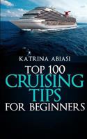 Top 100 Cruising Tips for Beginners 1494986132 Book Cover