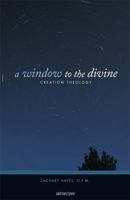 A Window to the Divine: A Study of Christian Creation Theology 0819909793 Book Cover
