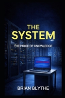 The System: The Price of Knowledge B0GJ5Z27KC Book Cover