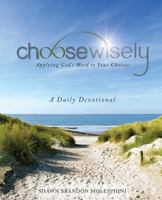 Choosewisely a Daily Devotional 1628711426 Book Cover