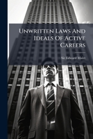 Unwritten Laws and Ideals of Active Careers 1286702755 Book Cover