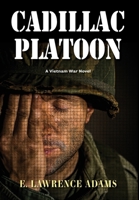 Cadillac Platoon: A Vietnam War Novel 1555719848 Book Cover