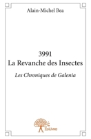 3991 La Revanche des Insectes: Les Chroniques de Galenia (French Edition) 2332626573 Book Cover