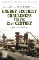Energy Security Challenges for the 21st Century: A Reference Handbook (Contemporary Military, Strategic, and Security Issues) 0275999971 Book Cover
