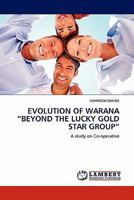 Evolution of Warana Beyond the Lucky Gold Star Group 3844387145 Book Cover