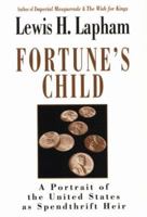 Fortune's Child: A Portrait of the United States As Spendthrift Heir 0385148879 Book Cover