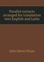 Parallel Extracts Arranged for Translation into English and Latin 3337405126 Book Cover