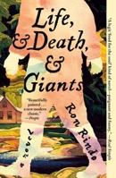 Life, and Death, and Giants: A Novel 125045591X Book Cover