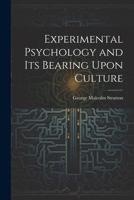 Experimental Psychology and its Bearing Upon Culture 1022199498 Book Cover