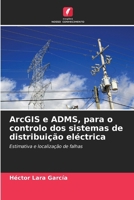 ArcGIS e ADMS, para o controlo dos sistemas de distribuição eléctrica (Portuguese Edition) 6207045920 Book Cover