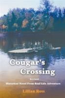 Cougar's Crossing: Revised: Historical Novel from Real Life Adventure 1946540595 Book Cover