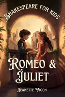 Romeo and Juliet | Shakespeare for kids: Shakespeare in a language kids will understand and love B0CSZ4NZ29 Book Cover