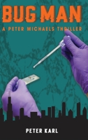 Bug Man: A Peter Michaels Thriller B0CH369KM5 Book Cover