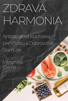 Zdravá Harmonia: Antizápalová Kuchárka pre Vitalitu a Dobrovoľné Starnutie 1835507298 Book Cover