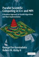 Parallel Scientific Computing in C++ and MPI: A Seamless Approach to Parallel Algorithms and their Implementation 0521520800 Book Cover