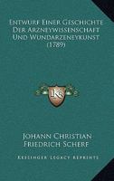 Entwurf Einer Geschichte Der Arzneywissenschaft Und Wundarzeneykunst (1789) 1166070158 Book Cover
