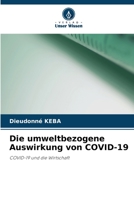 Die umweltbezogene Auswirkung von COVID-19: COVID-19 und die Wirtschaft 6206060918 Book Cover