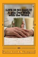 Life Is So Daily!: A 365 Day Walk with the Word 1512183040 Book Cover