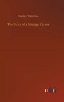 The story of a strange career 3732646459 Book Cover
