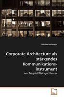 Corporate Architecture als stärkendes Kommunikationsinstrument: am Beispiel Weingut Beurer 363917318X Book Cover