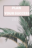 Plan Your Success 2020: Planner Notebook Journal 6x9 100 pages 1674782152 Book Cover