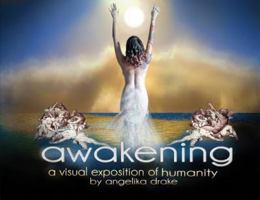 Awakening: A Visual Exposition of Humanity 099953520X Book Cover