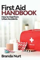 First Aid Handbook: How to Heal from Urban Accidents B08J5BD5YP Book Cover