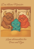 Das kleine Monster - Leon übernachtet bei Oma und Opa: Ein warmherziges Bilderbuch über Mut, Vermissen und neue Erfahrungen. (German Edition) B0F4KNT1VW Book Cover