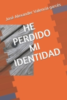 He Perdido Mi Identidad B08LNTDGCS Book Cover