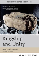 Kingship and Unity: Scotland, 1000-1306 (New History of Scotland) 074860104X Book Cover