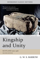 Kingship and Unity: Scotland, 1000-1306 (New History of Scotland) 0802064485 Book Cover