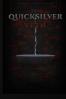 THE QUICKSILVER VEIN: A Novel B0GR5HY8JV Book Cover