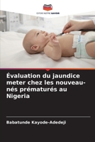 Évaluation du jaundice meter chez les nouveau-nés prématurés au Nigeria (French Edition) 6209461905 Book Cover