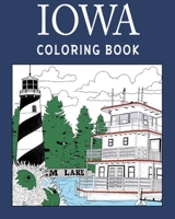 Iowa Coloring Book: Adult Painting on USA States Landmarks and Iconic, Stress Relief Activity Books B0BFV2C7FB Book Cover