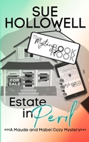 Estate in Peril: A Maude and Mabel Cozy Mystery B0CCCSJ4Y2 Book Cover