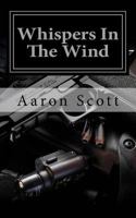 Whispers In The Wind: Volume 1 1976322693 Book Cover