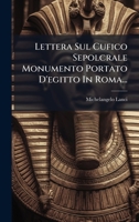 Lettera Sul Cufico Sepolcrale Monumento Portato D'egitto In Roma... 1024634914 Book Cover