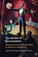 The Illusion of Accountability: Transparency and Representation in American Legislatures 1009219634 Book Cover